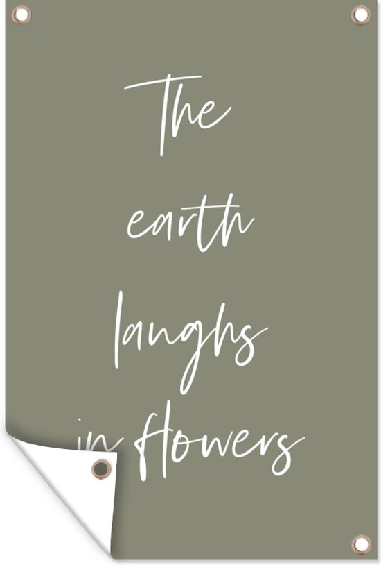 Tuinposter - Quotes - Bloemen - Aarde - Engels - Tekst - Spreuken - The earth laughs in flowers - 60x90 cm - Tuinschilderij - Schutting decoratie - Tuindoek - Buitenposter
