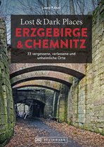 Lost & Dark Places - Lost & Dark Places Erzgebirge u. Chemnitz