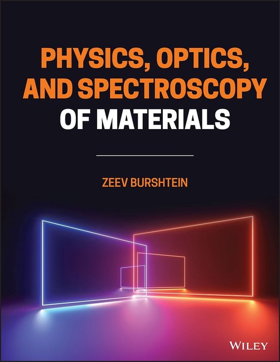 Physics, Optics, and Spectroscopy of Materials (ebook), Zeev Burshtein