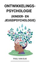 Ontwikkelingspsychologie (Kinder- en Jeugdpsychologie)