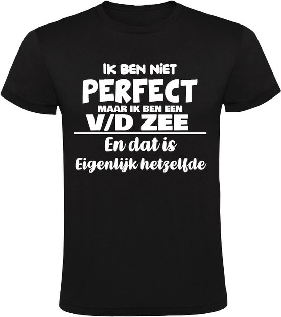 T-shirt noir avec texte: "JE NE SUIS PAS PARFAIT MAIS JE SUIS UN V/D ZEE Et c'est pratiquement la même chose."