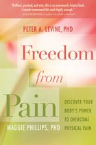 Boek 'Freedom from Pain' door Peter A. Levine, PhD en Maggie Phillips, PhD. Ontdek de kracht van je lichaam om fysieke pijn te overwinnen.