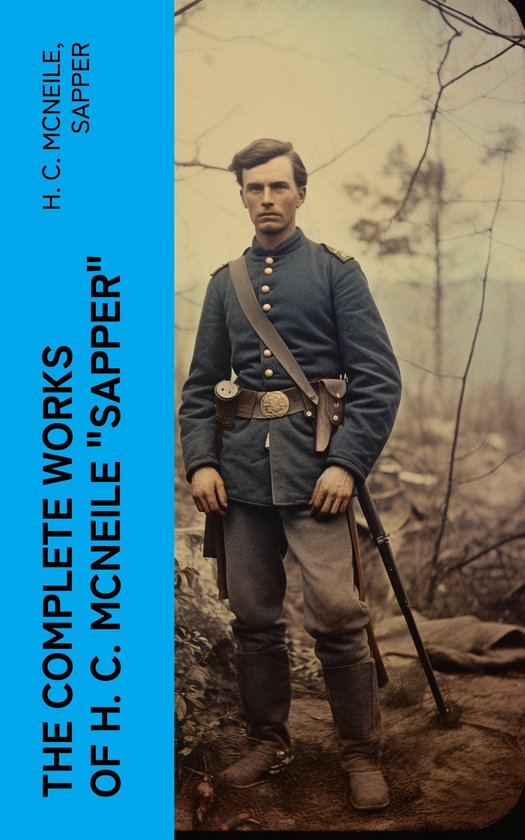The Complete Works of H. C. McNeile "Sapper" - cover
