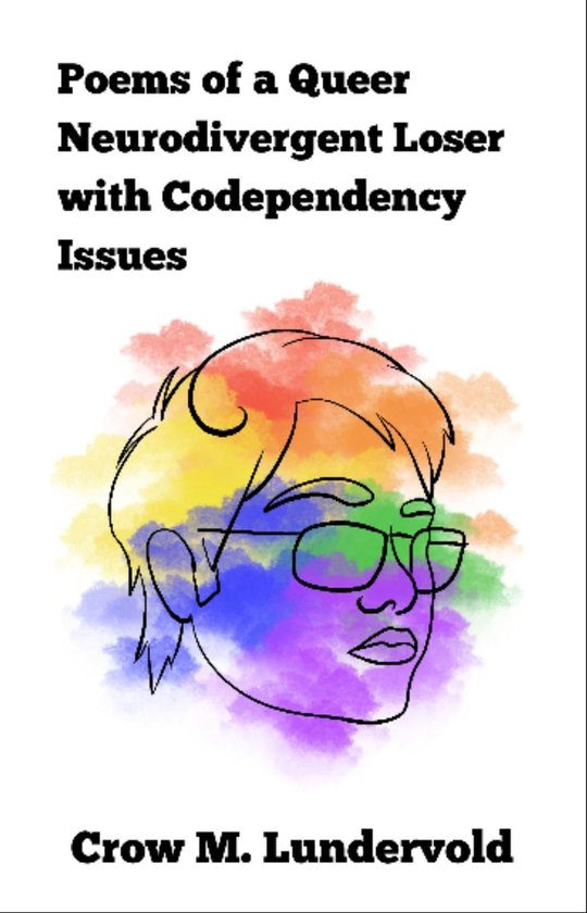 Poems of a Queer Neurodivergent Loser with Codependency Issu ... - cover