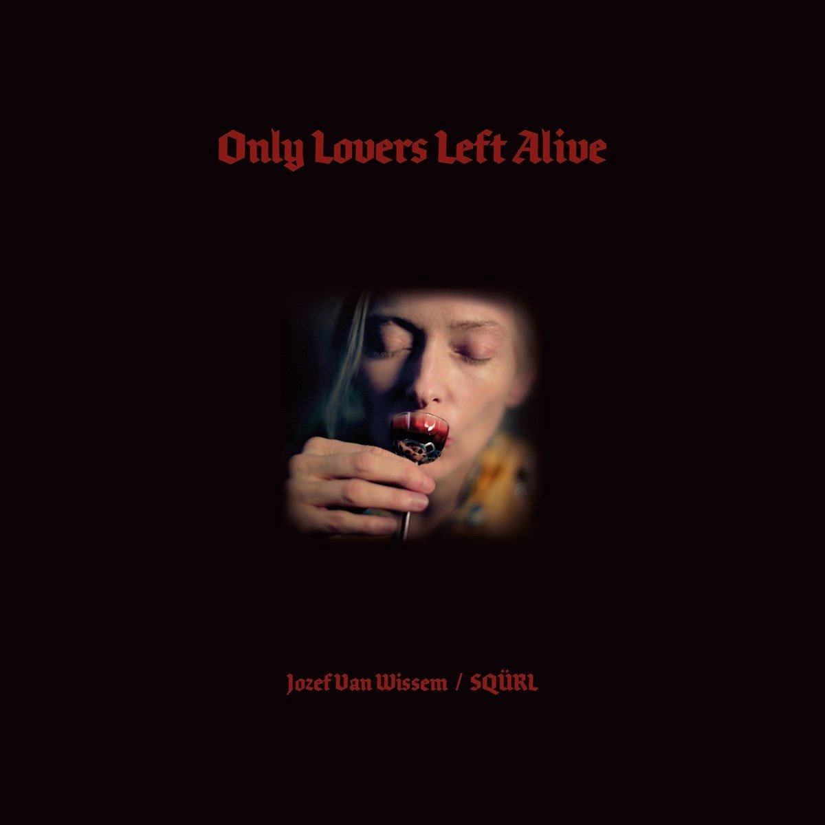 Squrl & Jozef Van Wissem - Only Lovers Left Alive (2 LP) (Original Soundtrack)