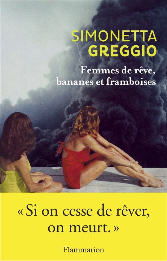 Littérature française - Femmes de rêve, bananes et framboises