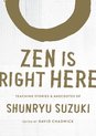 Boek met de titel ZEN IS RIGHT HERE, TELLING STORIES & ANECDOTES OF SHUNRYU SUZUKI, BEWERKT DOOR DAVID CHADWICK.