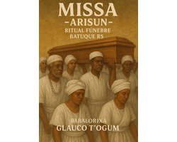 Missa - Arisun - Ritual Funebre Batuque Rs