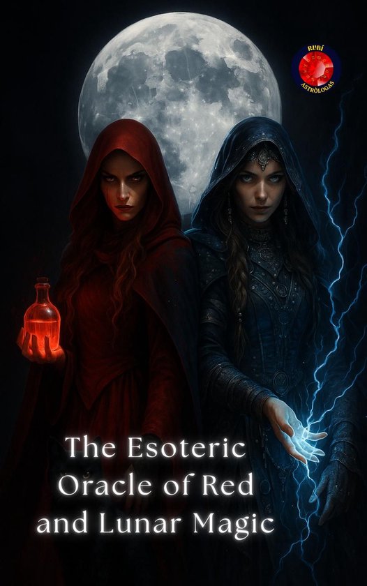 The Books of the Secret Circle - The Esoteric Oracle of Red and Lunar Magic