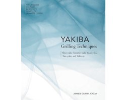 The Japanese Culinary Academy's Complete Japanese Cuisine- Yakiba Grilling Techniques
