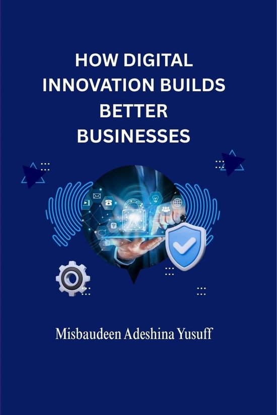 How Digital Innovation Builds Better Businesses - cover