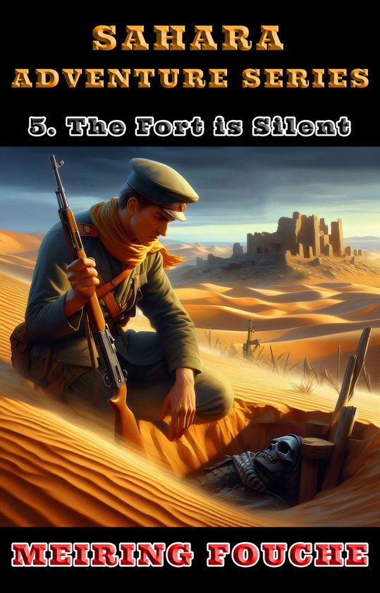 Sahara Adventure Series 5 - The Fort is Silent