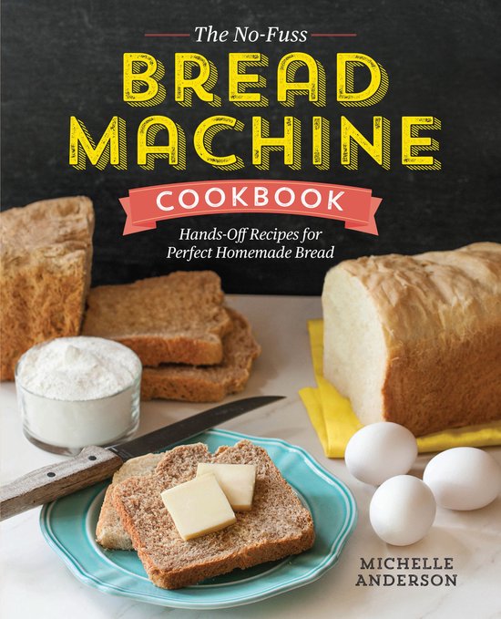The No-Fuss Bread Machine Cookbook - cover