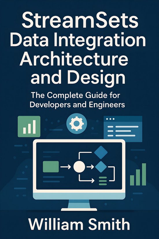 StreamSets Data Integration Architecture and Design (ebook), William ...
