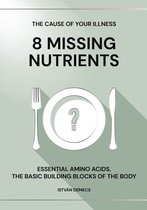 Egyszerűen egészséges - THE CAUSE OF YOUR ILLNESS: 8 MISSING NUTRIENTS