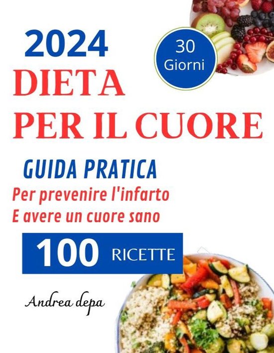 Ricette dieta 1 - La dieta per il cuore (ebook), Andrea de Pasquale ...