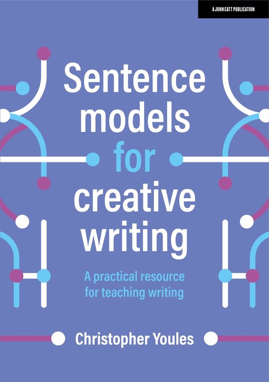 Sentence models for creative writing: A practical resource f ... - cover