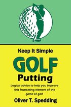 Keep it Simple Golf 5 - Keep it Simple Golf - Putting