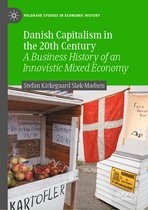 Palgrave Studies in Economic History- Danish Capitalism in the 20th Century