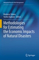 Integrated Disaster Risk Management- Methodologies for Estimating the Economic Impacts of Natural Disasters