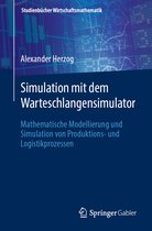 Studienbücher Wirtschaftsmathematik- Simulation mit dem Warteschlangensimulator