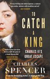 To Catch A King Charles II's Great Escape