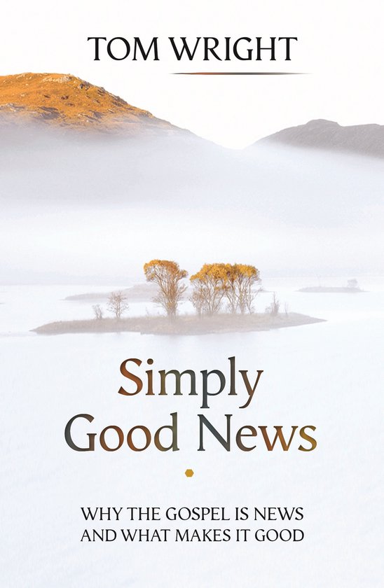 Boek 'Simply Good News' door Tom Wright, met een landschap van mist, eilanden en bomen.