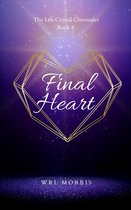 The Life Crystal Chronicles 4 - Final Heart