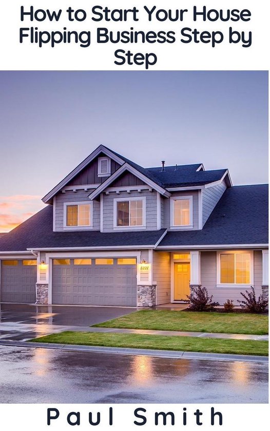 How to Start Your House Flipping Business Step by Step - cover