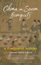 China in Seven Banquets