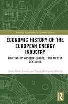 Routledge Explorations in Economic History- Economic History of the European Energy Industry