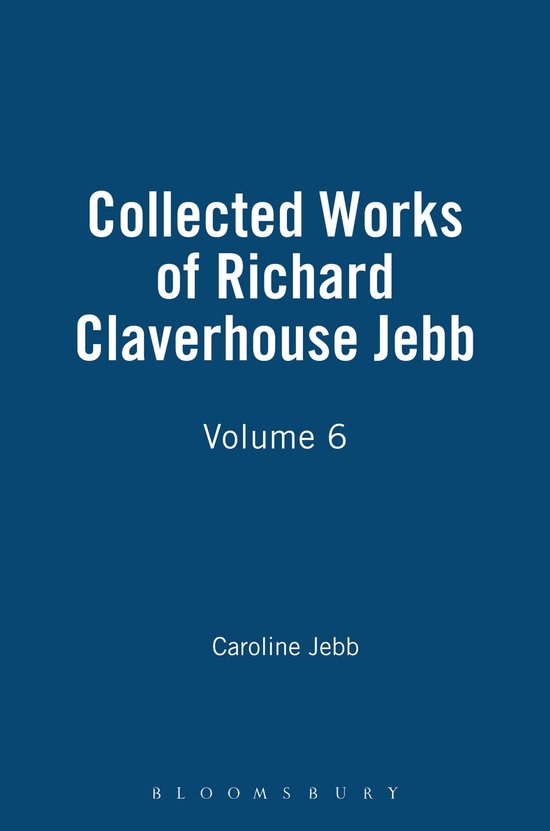 Collected Works of Richard Claverhouse Jebb, Volume 6 - cover