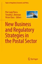 Topics in Regulatory Economics and Policy - New Business and Regulatory Strategies in the Postal Sector