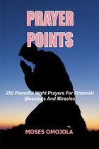 Prayer Points - Prayer Points: 250 Powerful Night Prayers For Financial Blessings And Miracles