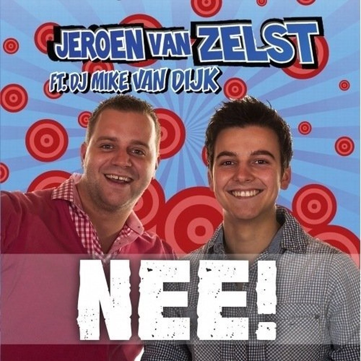 Nee Jeroen van Zelst feat. DJ Mike van Dijk Muziek bol