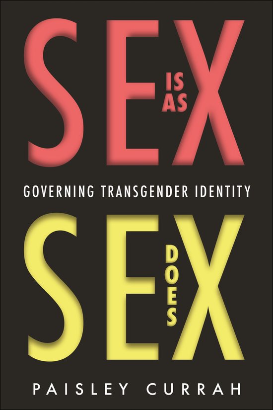 Boek 'Sex Is As Sex Does: Governing Transgender Identity' van Paisley Currah. Rode en gele tekst op een zwarte achtergrond.