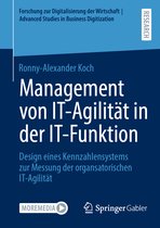 Forschung zur Digitalisierung der Wirtschaft Advanced Studies in Business Digitization- Management von IT-Agilität in der IT-Funktion