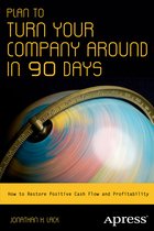 Plan To Turn Your Company Around In 90 Days: How To Restore