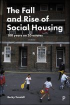 The Fall and Rise of Social Housing 100 Years on 20 Estates