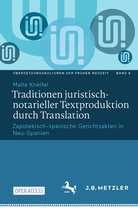 Übersetzungskulturen der Frühen Neuzeit- Traditionen juristisch-notarieller Textproduktion durch Translation