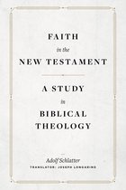 Faith in the New Testament – A Study in Biblical Theology