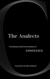 The Analects – Conclusions and Conversations of Confucius