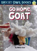 Bright Owl Books- Go Home, Goat