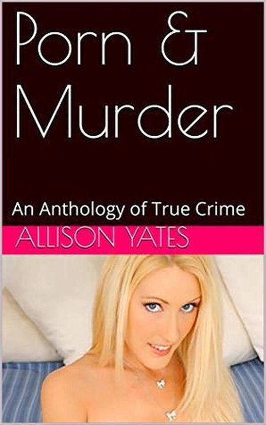 Porn & Murder An Anthology of True Crime - cover