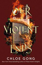 These Violent Delights - Our Violent Ends