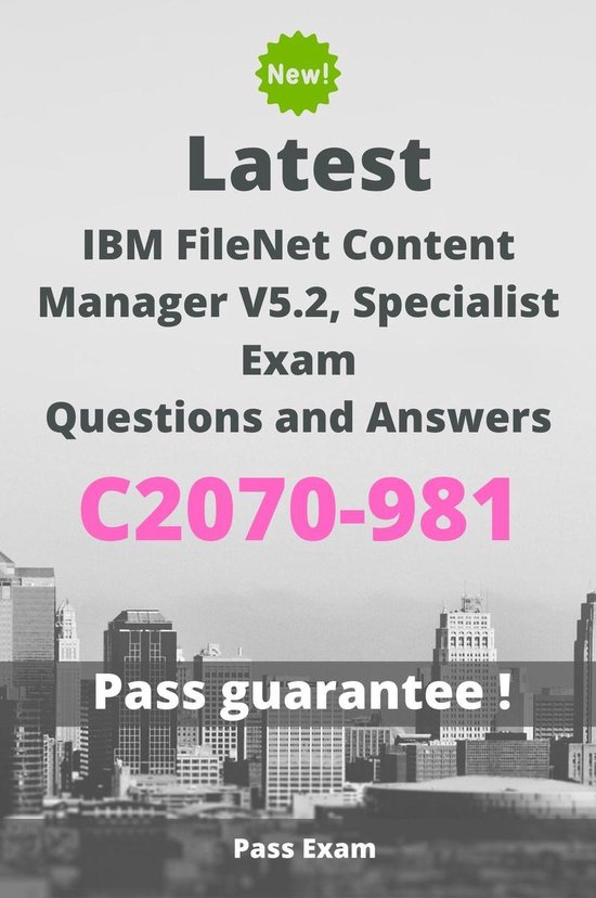 Latest IBM FileNet Content Manager V5.2, Specialist Exam C2070-981 Questions and Answers