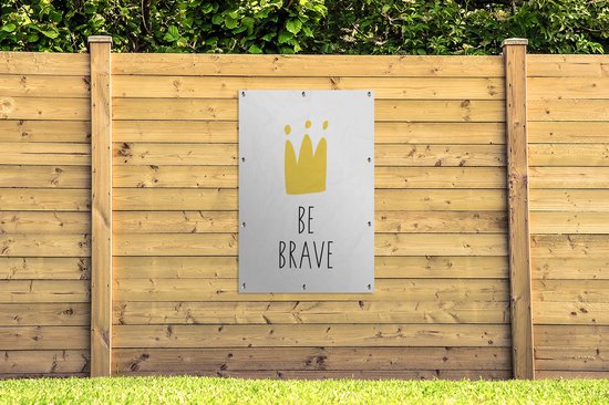 Affiche jardin - Toile jardin - Posters de jardin extérieur - Citations - Be brave - Kroon - dessin - Enfants - Enfant - 80x120 cm - Jardin