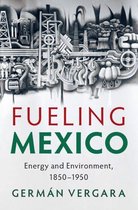 Studies in Environment and History - Fueling Mexico