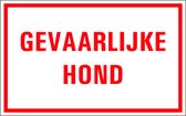 Gevaarlijke hond tekstbord - kunststof 320 x 200 mm