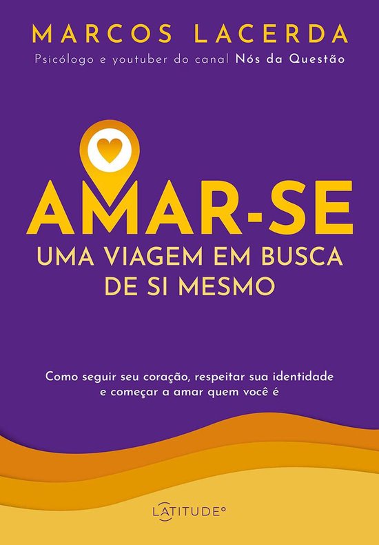 Amar Se Uma Viagem Em Busca De Si Mesmo Ebook Marcos Lacerda